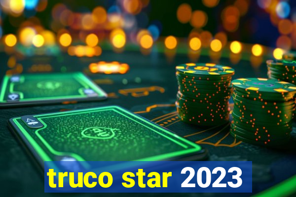 truco star 2023